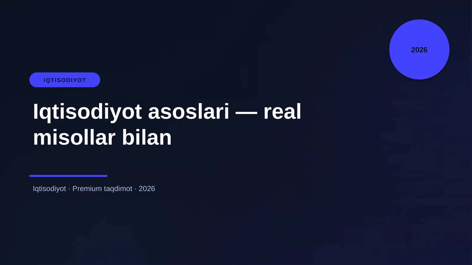 Iqtisodiyot asoslari — real misollar bilan