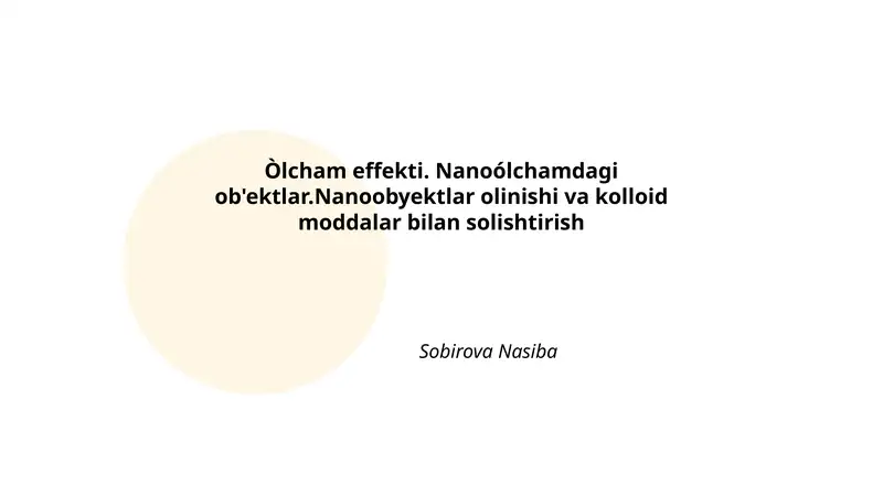 Òlcham effekti. Nanoólchamdagi ob'ektlar.Nanoobyektlar olinishi va kolloid moddalar bilan solishtirish