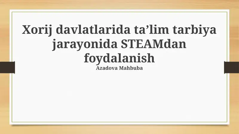 STEAM ta’limi: mohiyati, maqsadlari va vazifalari