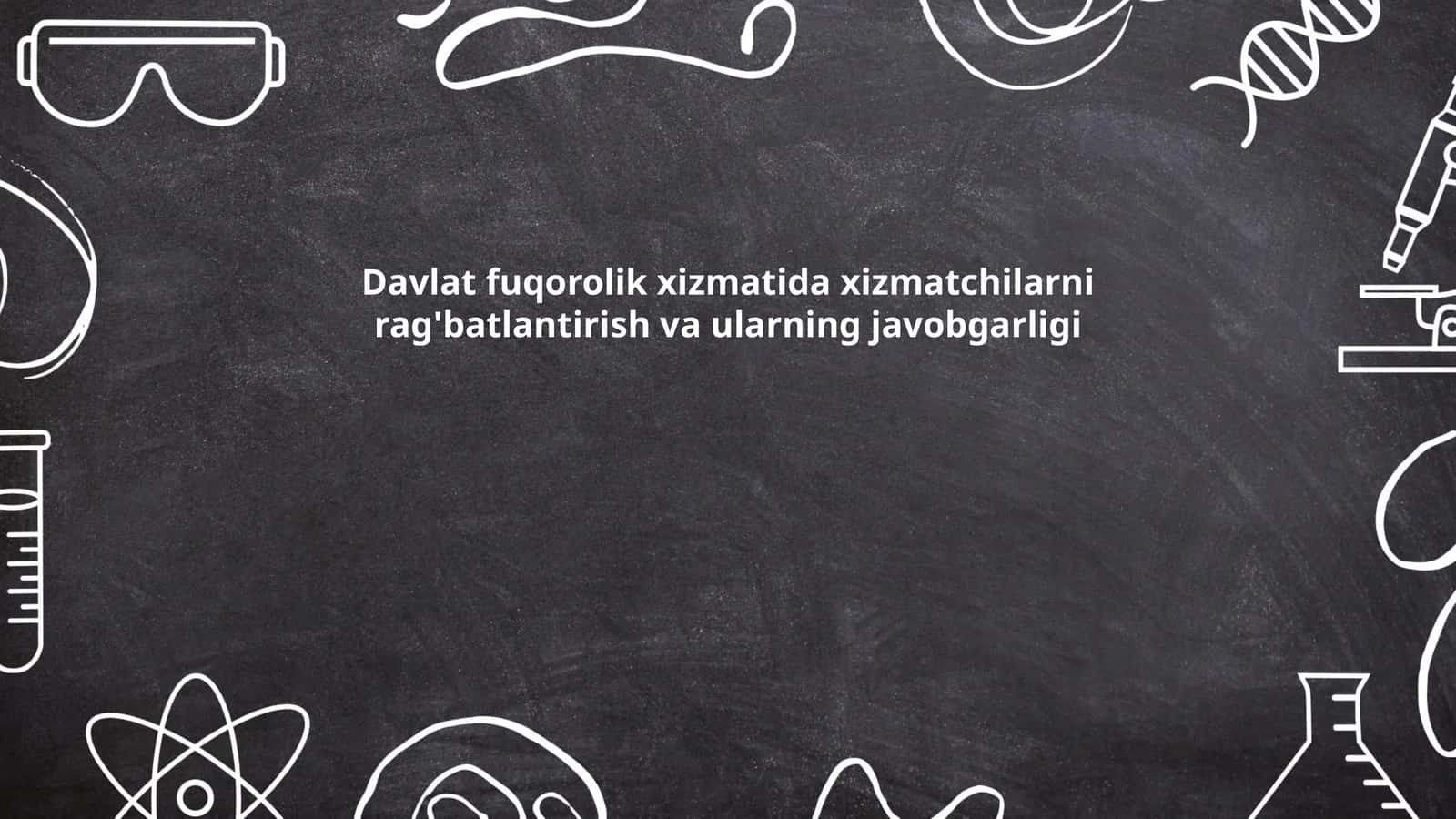 Davlat fuqorolik xizmatida xizmatchilarni rag'batlantirish va ularning javobgarligi