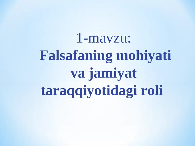Falsafaning mohiyati va jamiyat taraqqiyotidagi roli