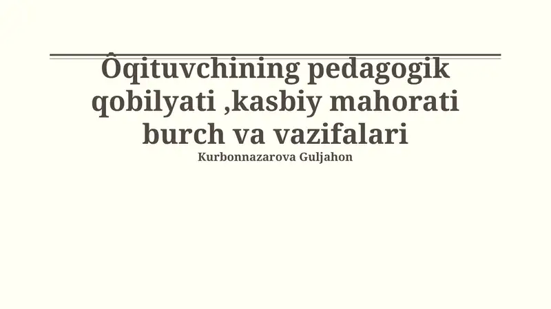 O'qituvchining pedagogik qobilyati, kasbiy mahorati burch va vazifalari