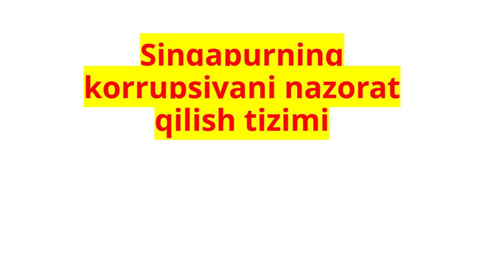 Singapurning korrupsiyani nazorat qilish tizimi