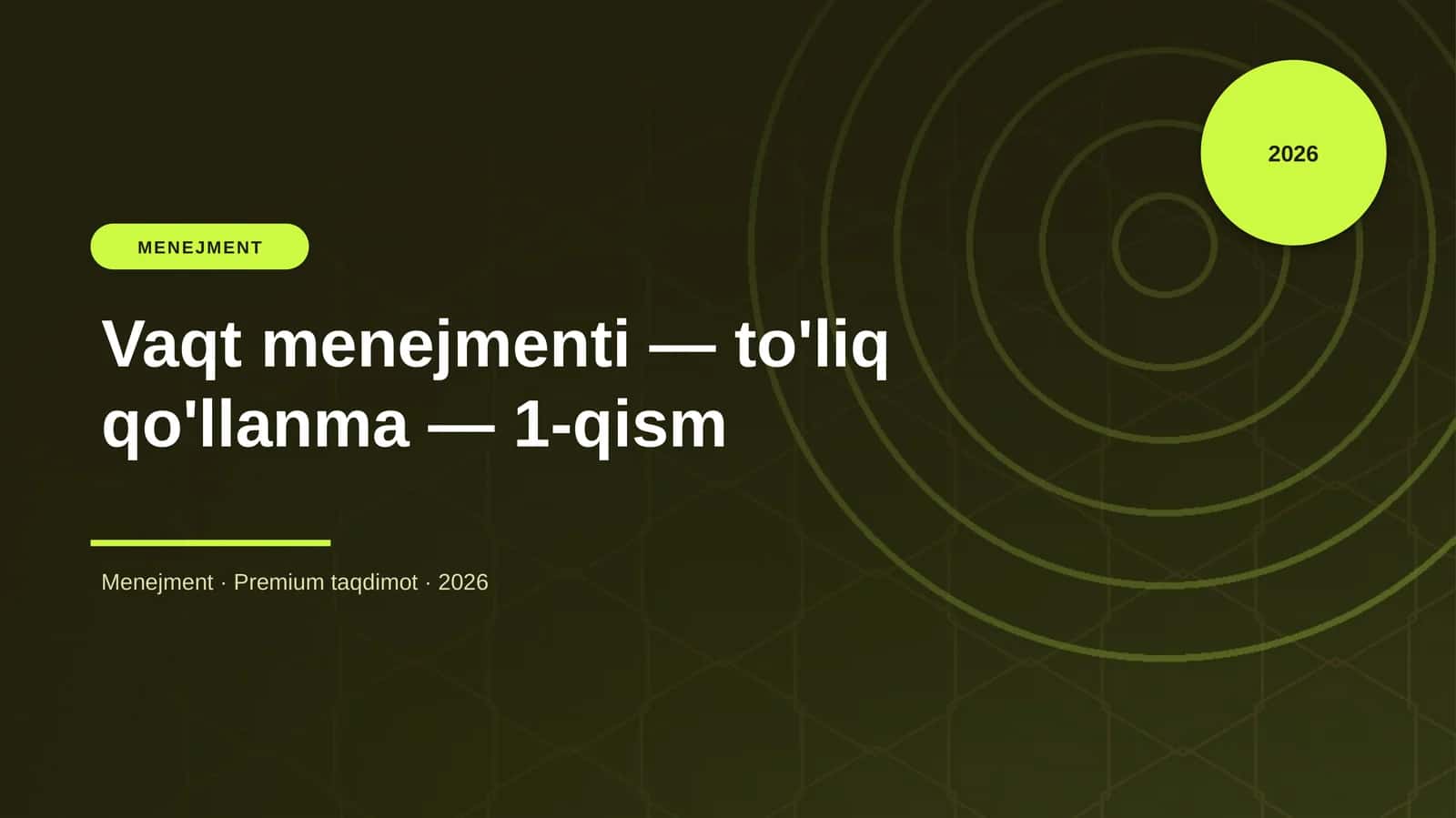 Vaqt menejmenti — to'liq qo'llanma — 1-qism