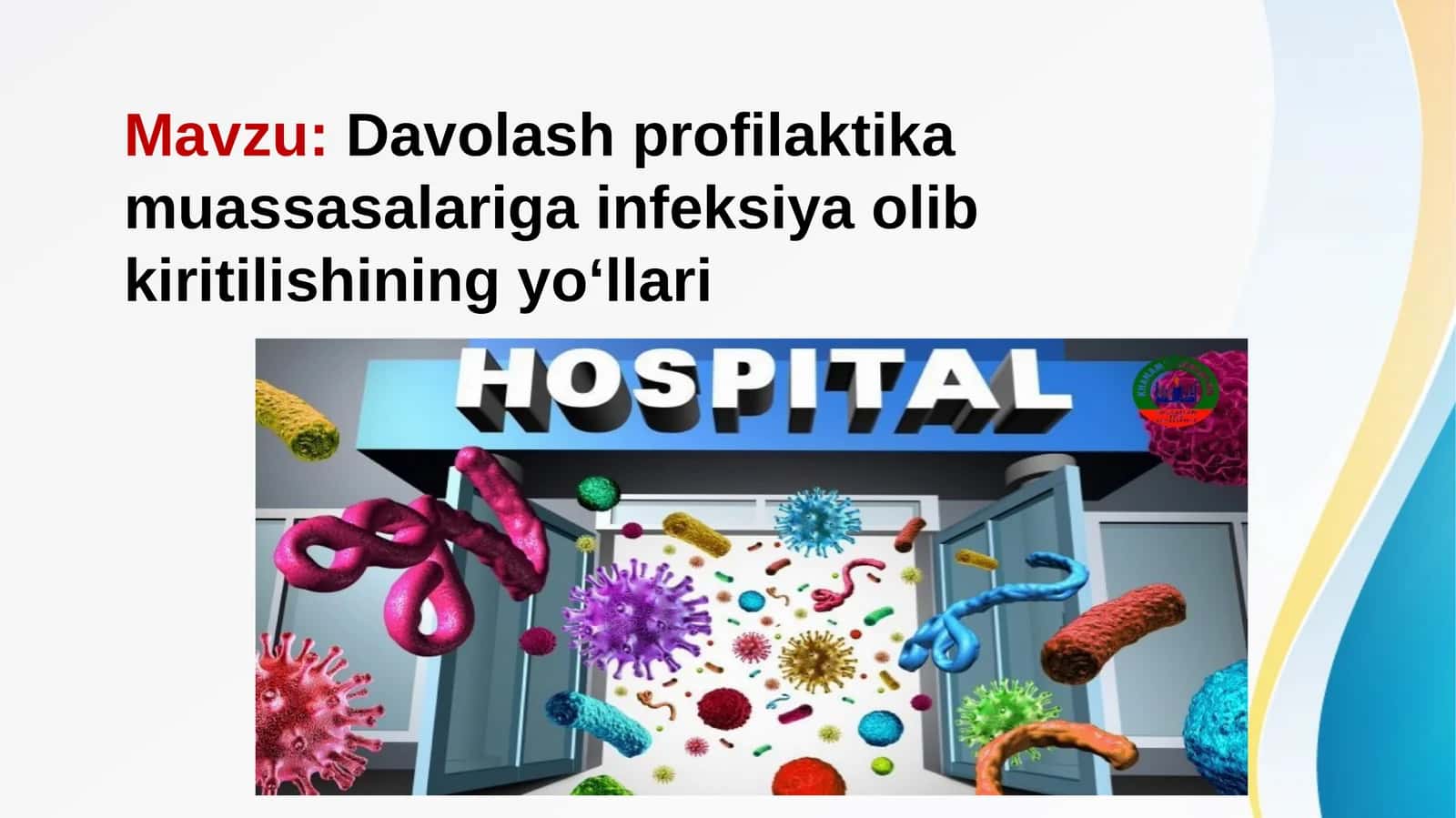Davolash profilaktika muassasalariga infeksiya olib kiritilishining yoʻllari  DPMga infeksiya olib kiritilishining yoʻllari