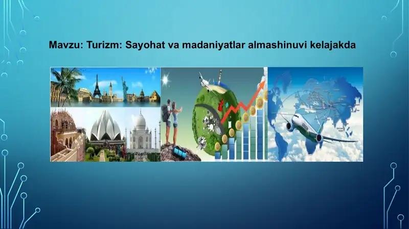 Turizm: Sayohat va madaniyatlar almashinuvi kelajakda