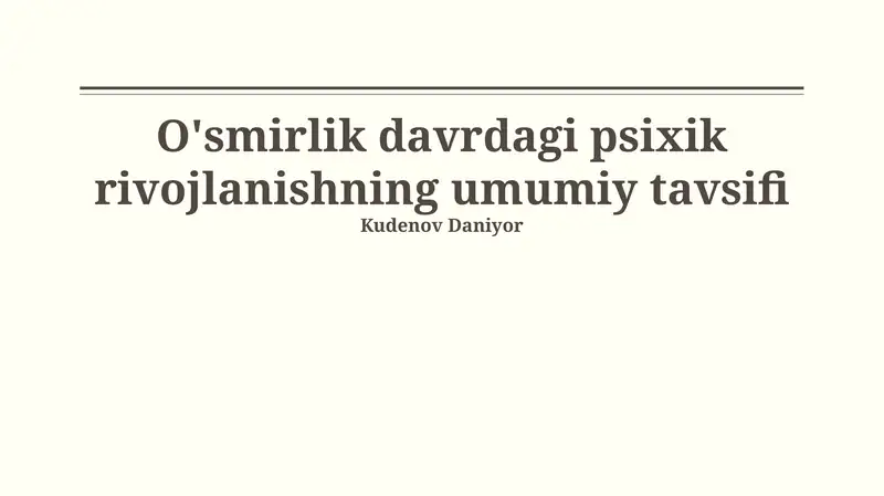 O'smirlik davrdagi psixik rivojlanishning umumiy tavsifi