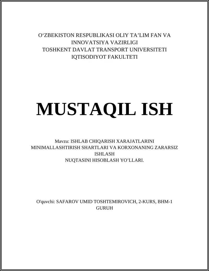 ISHLAB CHIQARISH XARAJATLARINI MINIMALLASHTIRISH SHARTLARI VA KORXONANING ZARARSIZ ISHLASH NUQTASINI HISOBLASH YOʼLLARI
