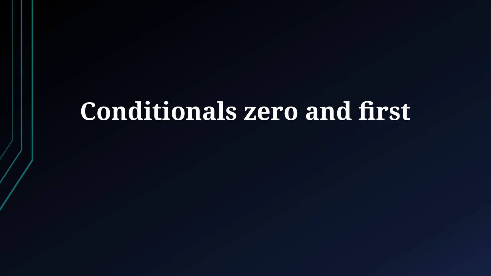 Conditionals zero and first