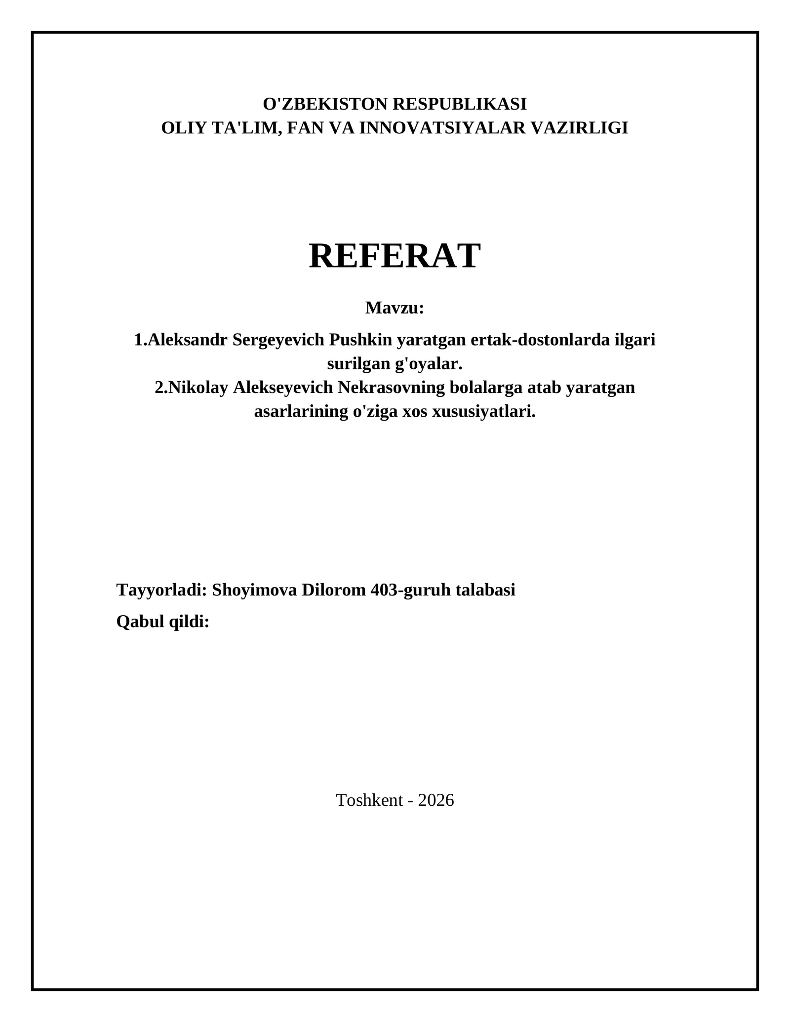 Aleksandr Sergeyevich Pushkin yaratgan ertak-dostonlarda ilgari surilgan g'oyalar. Nikolay Alekseyevich Nekrasovning bolalarga atab yaratgan asarlarining o'ziga xos xususiyatlari