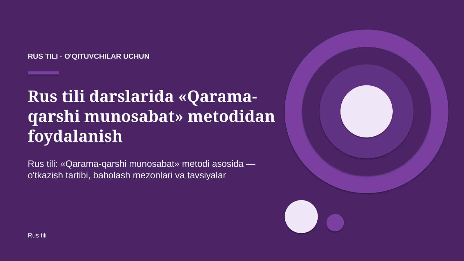 rus tili darslarida qarama qarshi munosabat metodidan foydalanish 7704