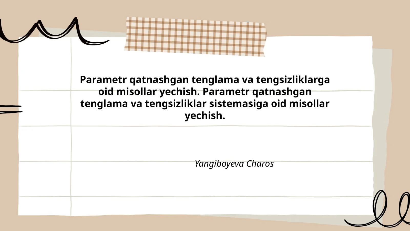 Parametr qatnashgan tenglama va tengsizliklarga oid misollar yechish. Parametr qatnashgan tenglama va tengsizliklar sistemasiga oid misollar yechish