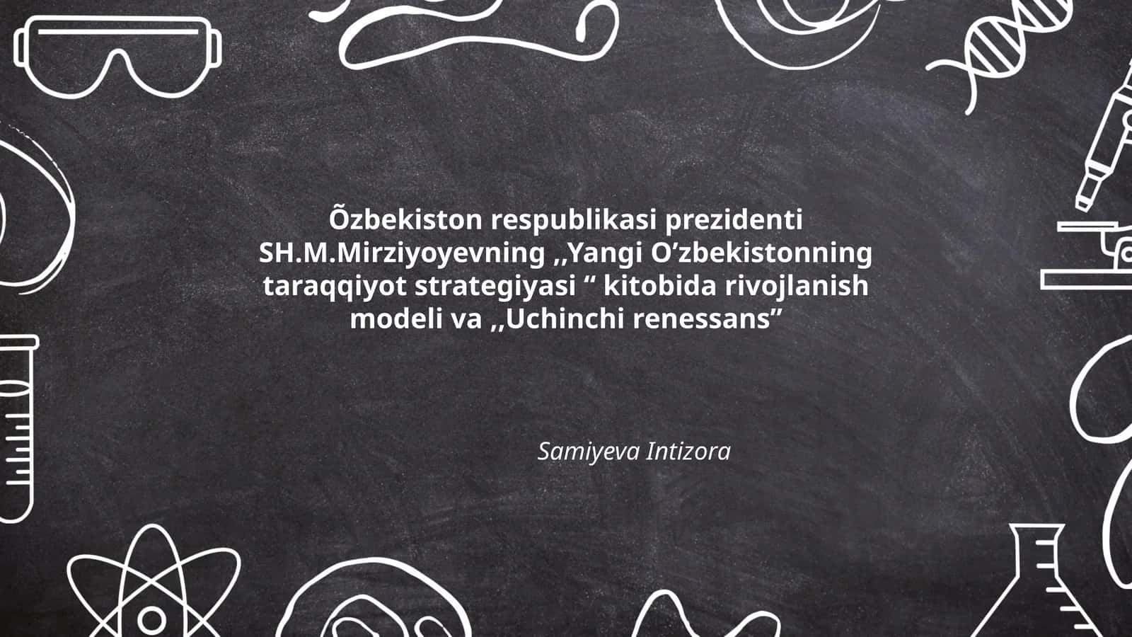 Yangi O’zbekistonning taraqqiyot strategiyasi “ kitobida rivojlanish modeli va Uchinchi renessans”