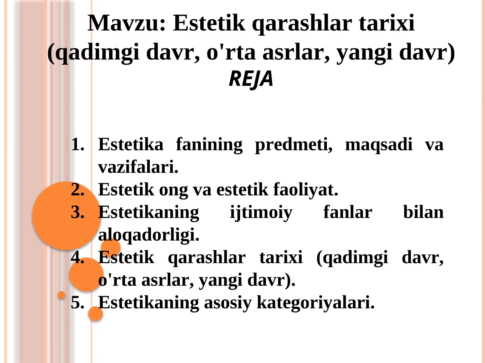 Estеtik qаrаshlаr tаriхi (qаdimgi dаvr, o'rtа аsrlаr, yangi dаvr).