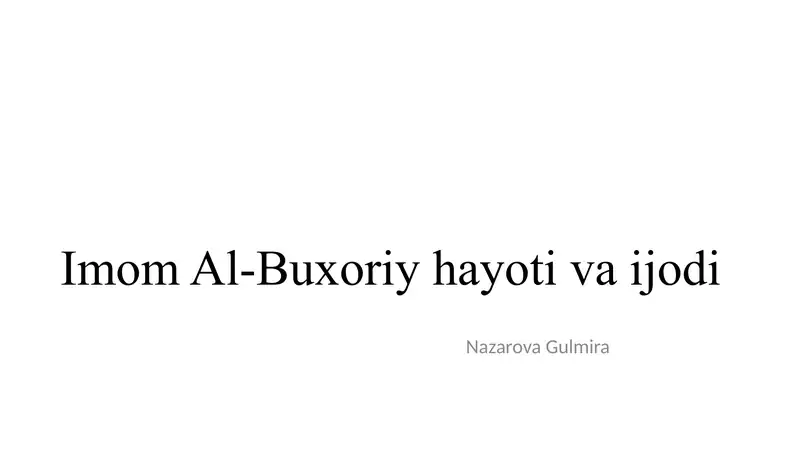 Imom Al-Buxoriy hayoti va ijodi
