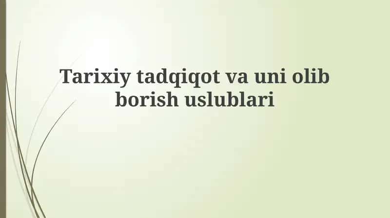 Tarixiy tadqiqot va uni olib borish uslublari