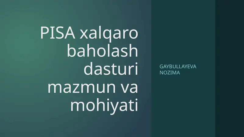 PISA xalqaro baholash dasturi mazmun va mohiyati