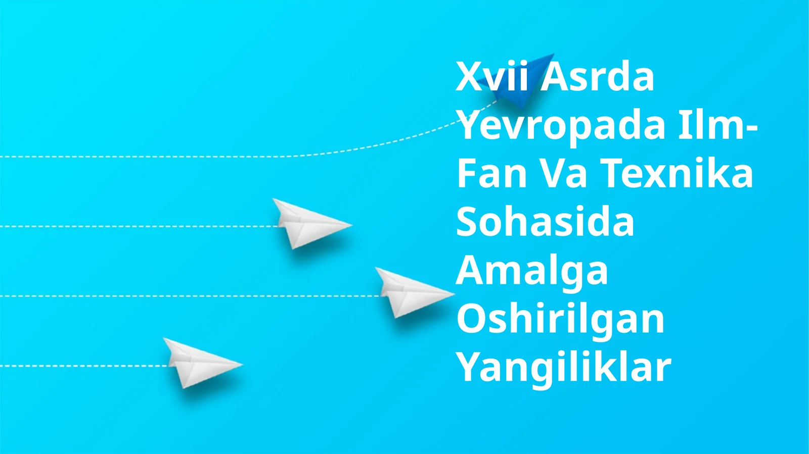 Ilm-Fan Va Texnika Sohasida Yangiliklar
