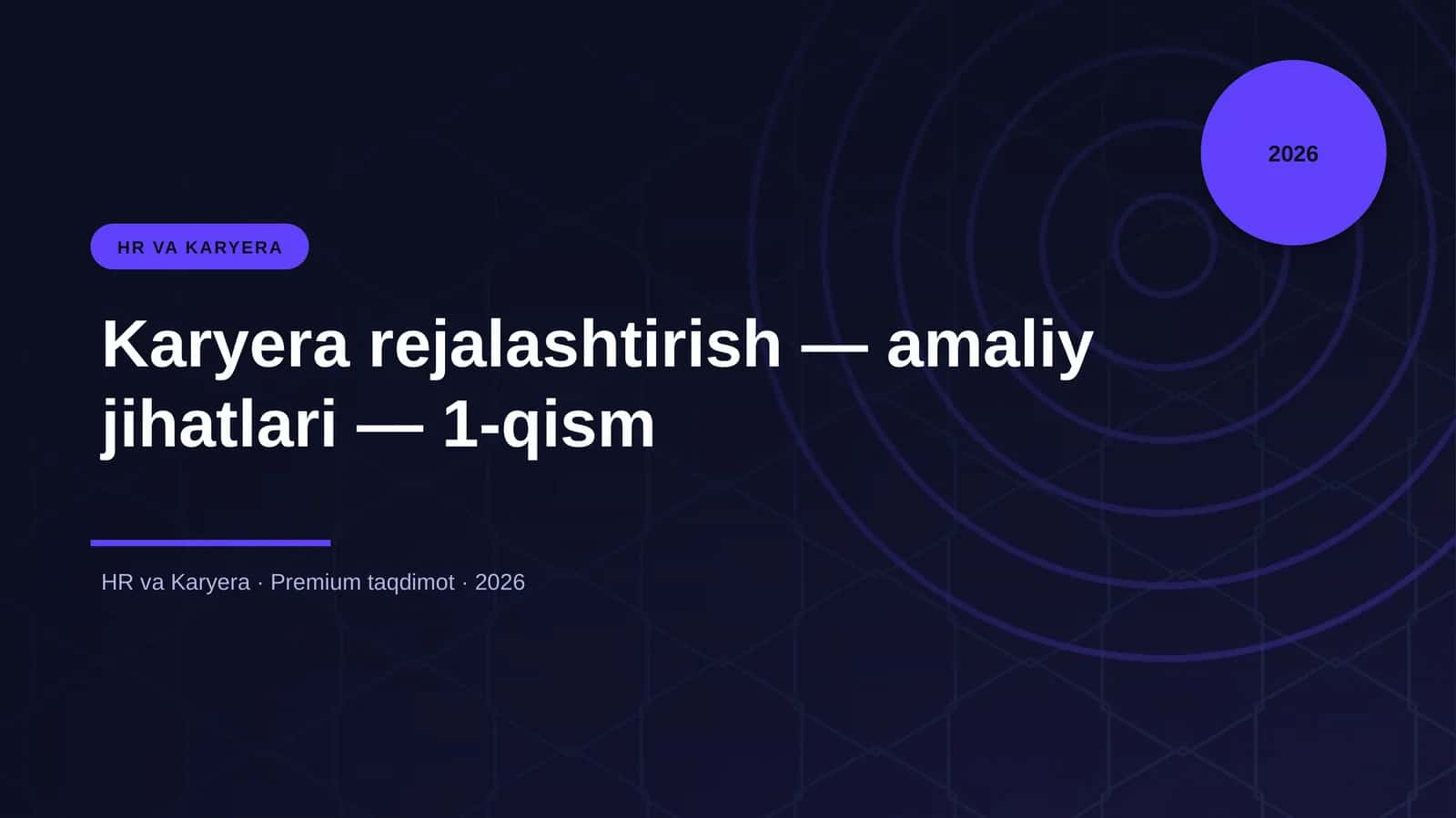 Karyera rejalashtirish — amaliy jihatlari — 1-qism