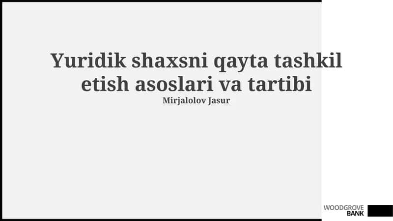 Yuridik shaxsni qayta tashkil etish asoslari va tartibi