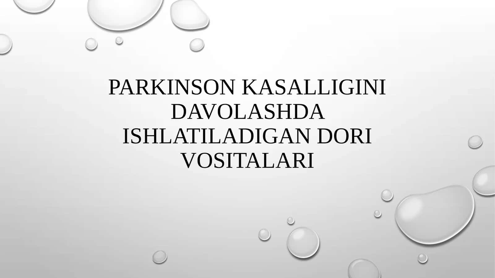 Parkinson kasalligini davolashda ishlatiladigan dori vositalari