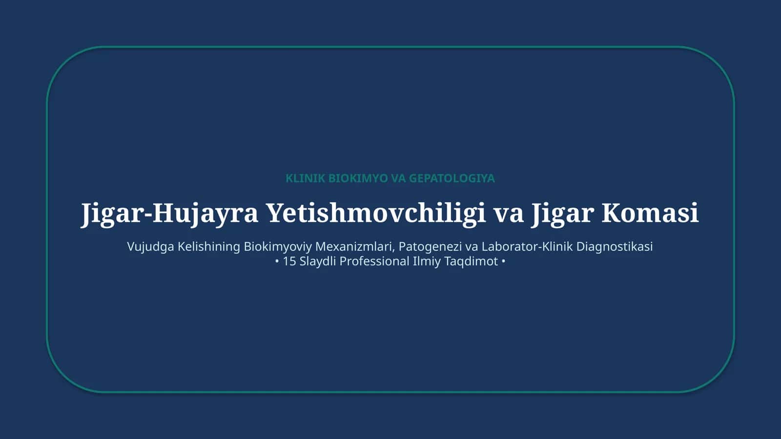 Jigar yetishmovchiligi va jigar komasi — 15 slayd