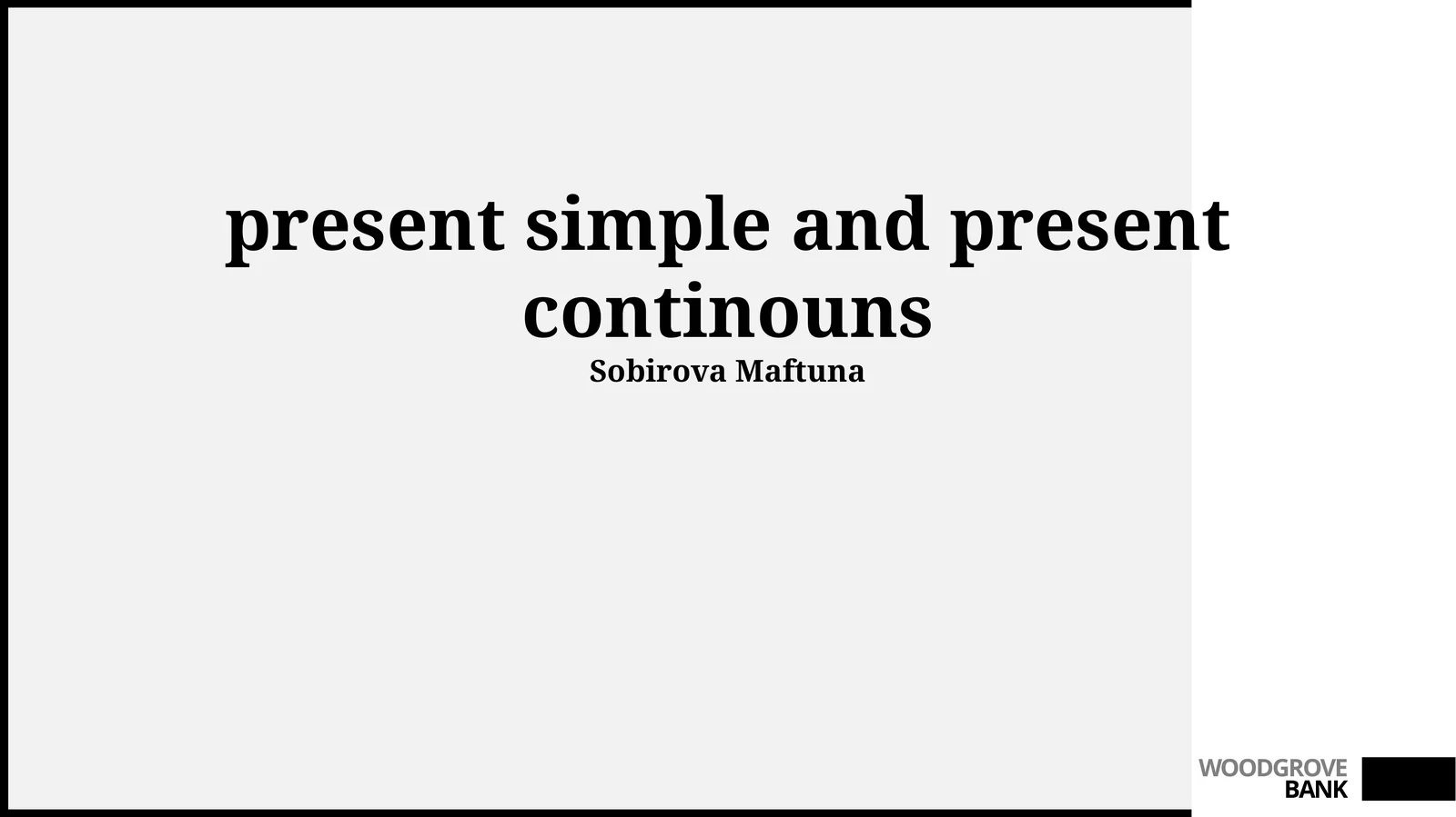 Present Simple and Present Continuous