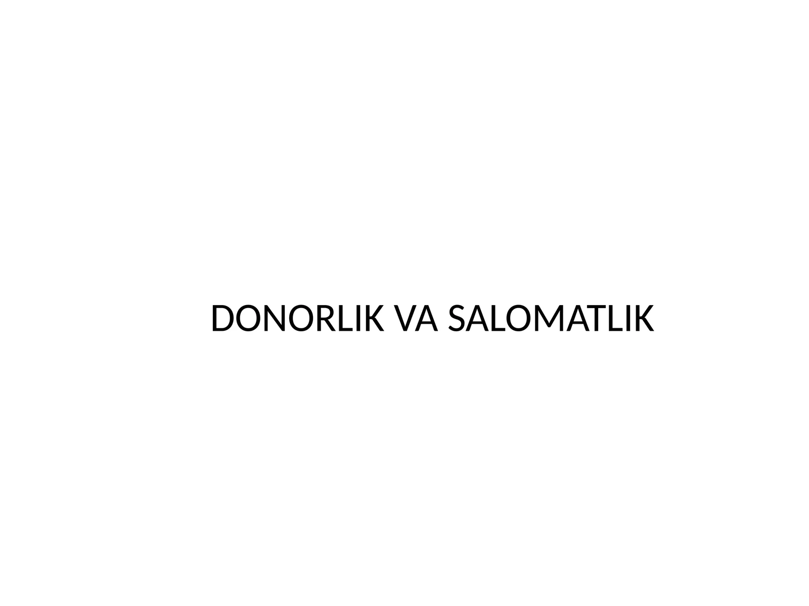 DONORLIK VA SALOMATLIK