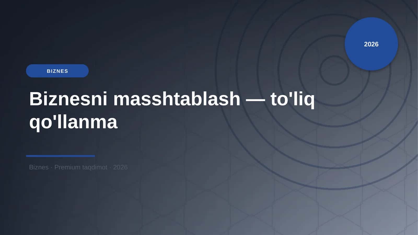 Biznesni masshtablash — to'liq qo'llanma