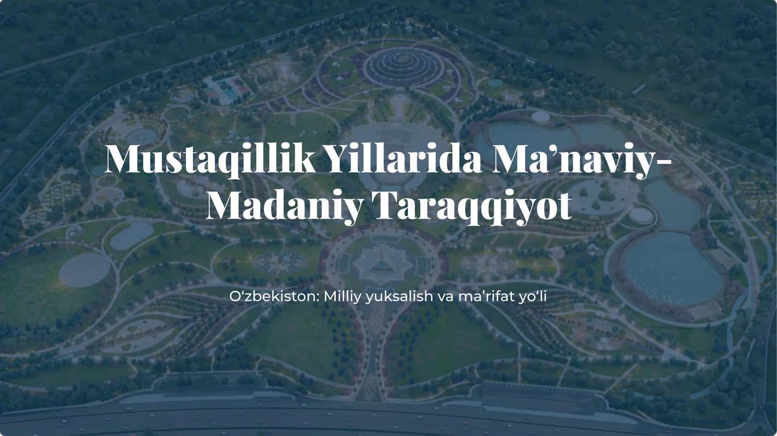 Mustaqillik Yillarida Ma’naviy-Madaniy Taraqqiyot