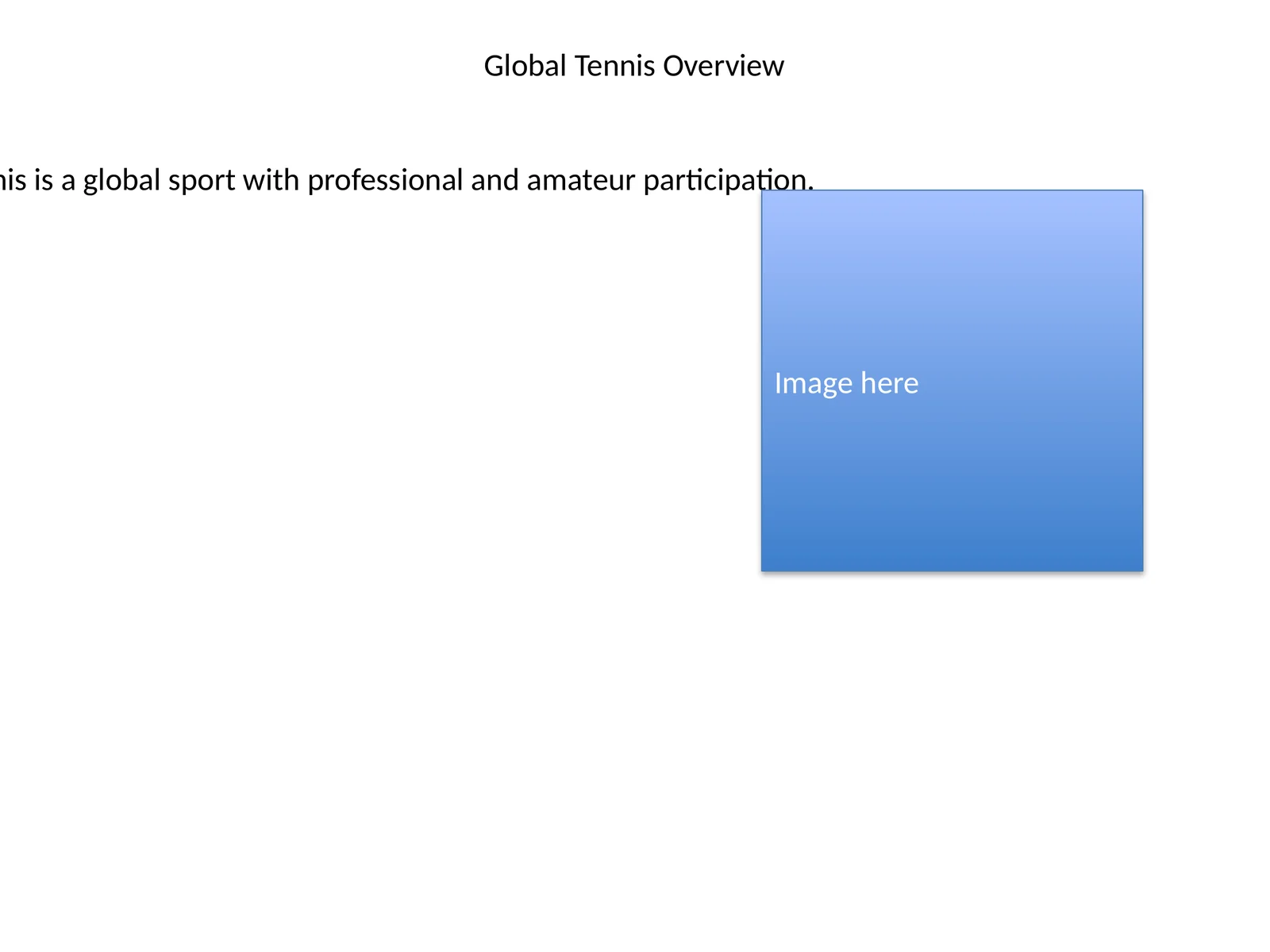 Global Tennis Overview