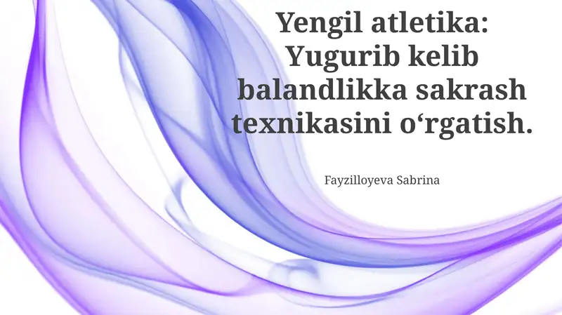 Yengil atletika: Yugurib kelib balandlikka sakrash texnikasini o‘rgatish