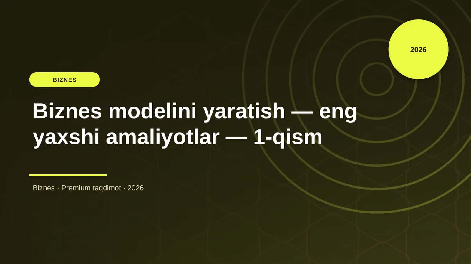Biznes modelini yaratish — eng yaxshi amaliyotlar — 1-qism