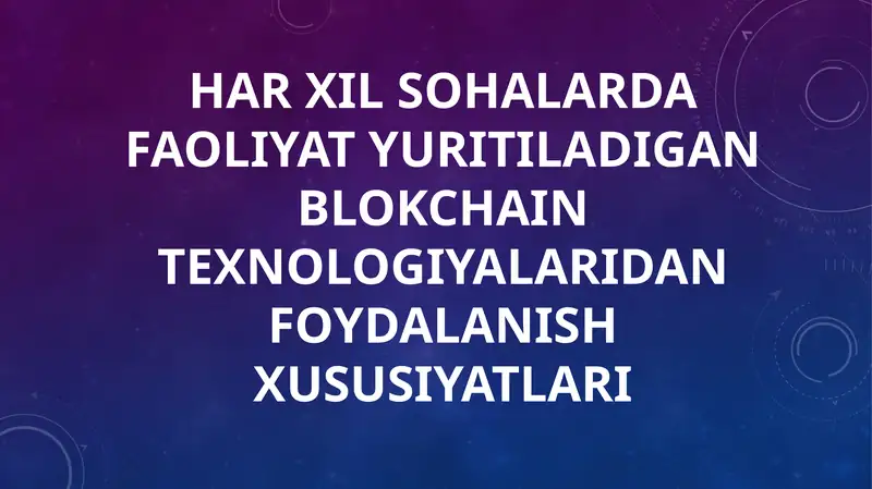 BLOKCHEYN TEXNOLOGIYASI TUSHUNCHASI VA UNING HUQUQIY MAQOMI