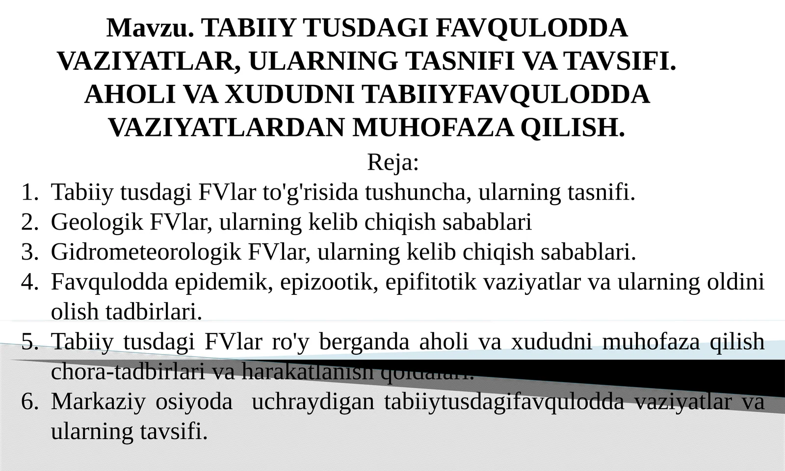 TABIIY TUSDAGI FAVQULODDA VAZIYATLAR, ULARNING TASNIFI VA TAVSIFI.AHOLI VA XUDUDNI TABIIYFAVQULODDA VAZIYATLARDAN MUHOFAZA QILISH