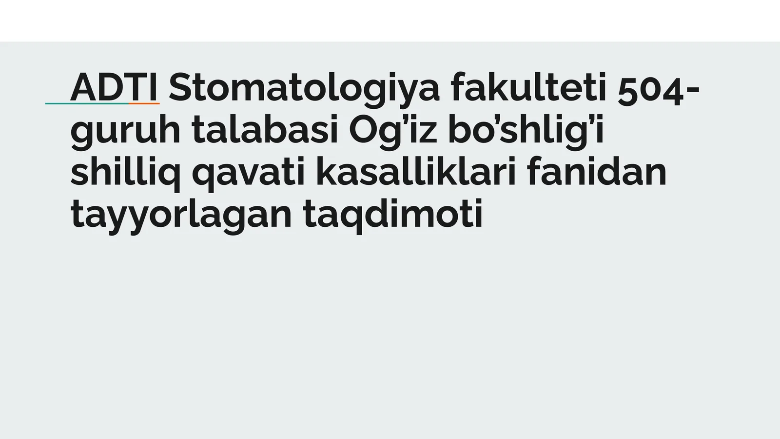 Mavzu: Virus kasalliklarini OBShQda (oddiy gerpes, qamrab oluvchi temratki, gerpangina ) namoyon bo’lishi.