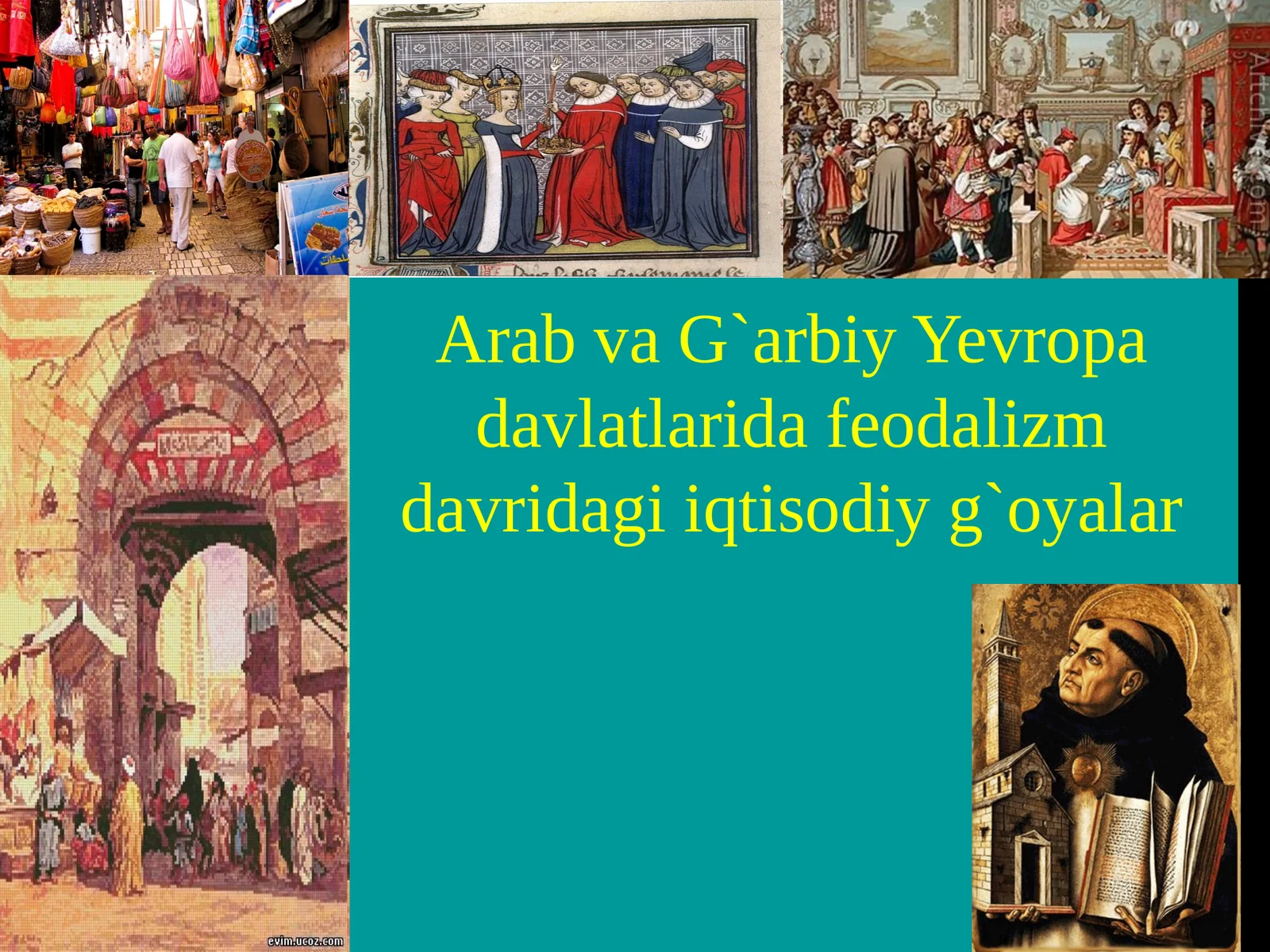 Arab va G`arbiy Yevropa davlatlarida feodalizm davridagi iqtisodiy g`oyalar