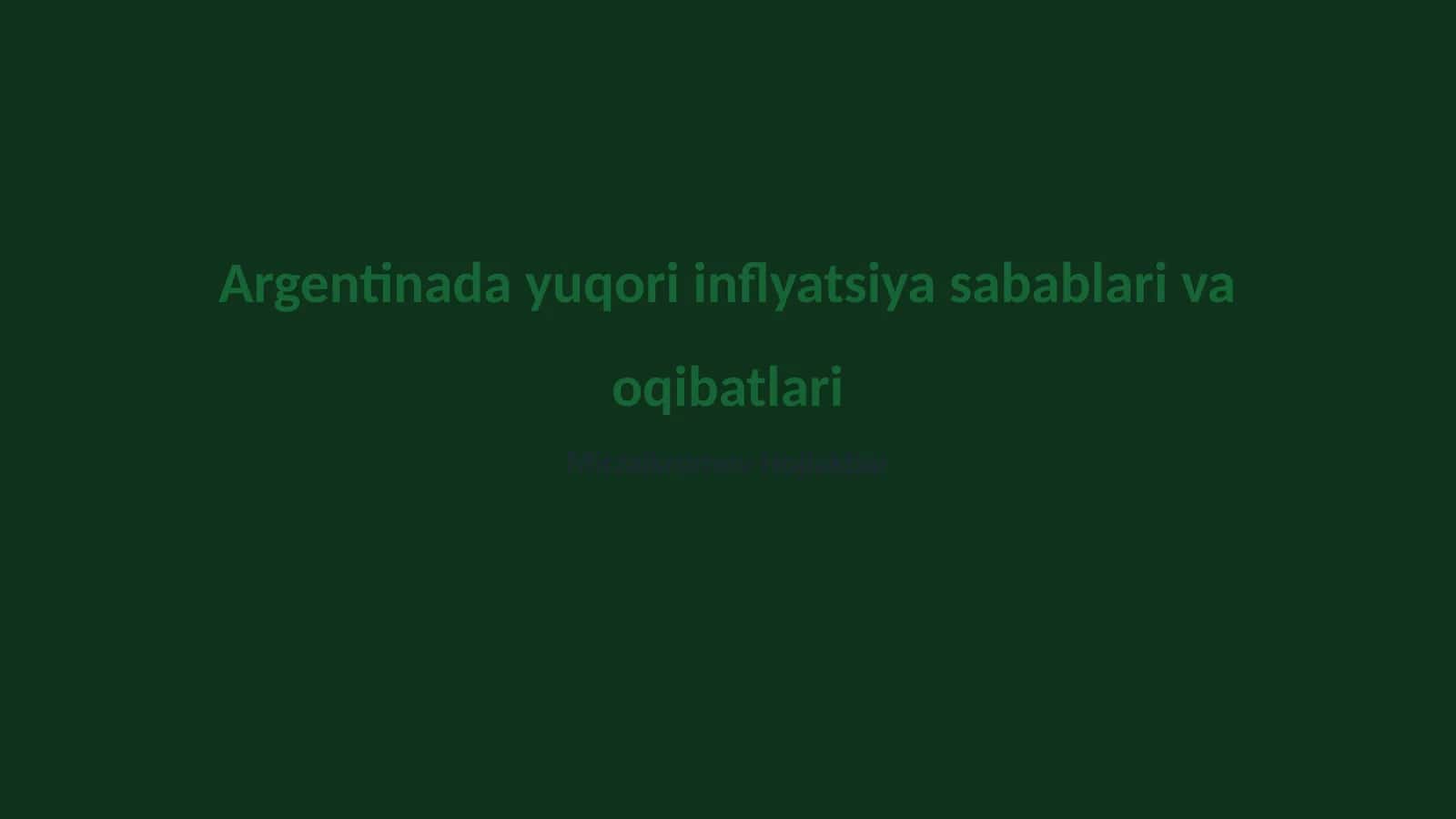 Argentinadа yuqori inflyatsiya sabablari va oqibatlari