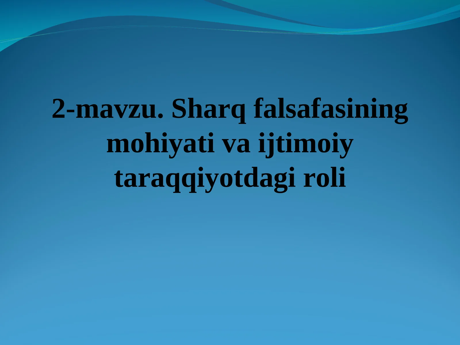 Sharq falsafasining mohiyati va ijtimoiy taraqqiyotdagi roli