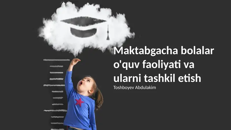 Maktabgacha bolalar o'quv faoliyati va ularni tashkil etish