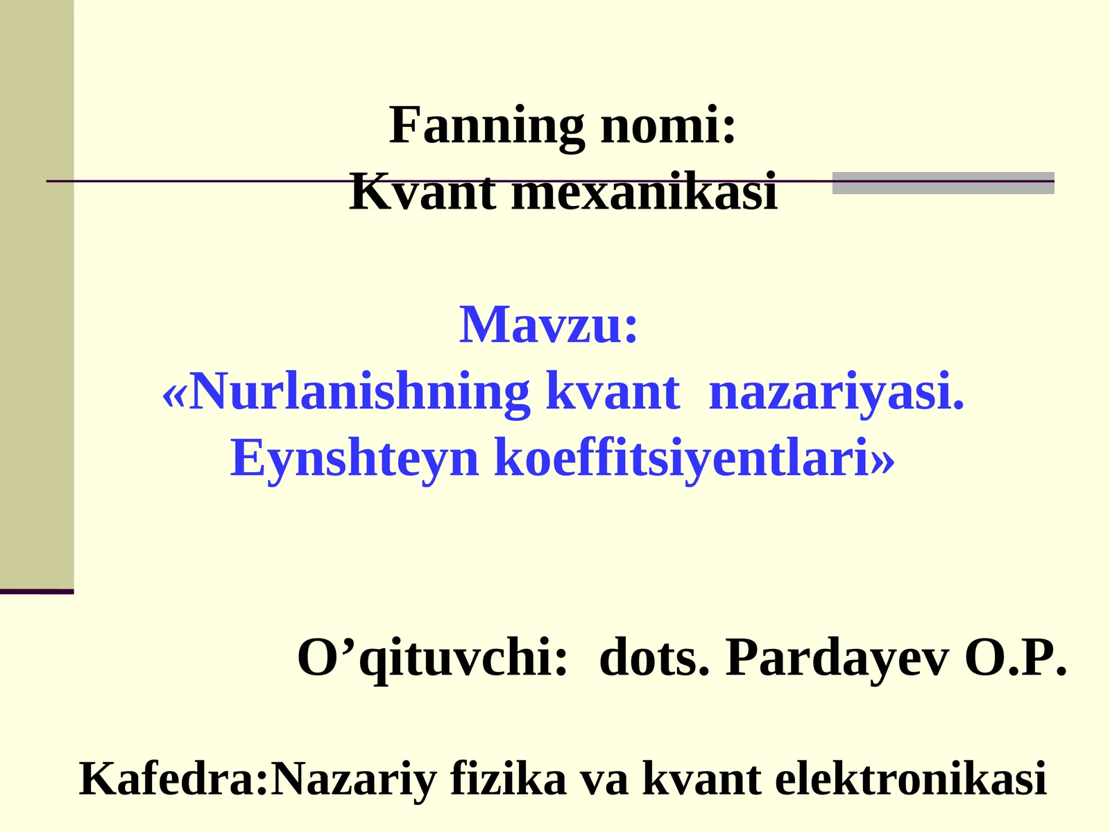 Nurlanishning kvant nazariyasi. Eynshteyn koeffitsiyentlari