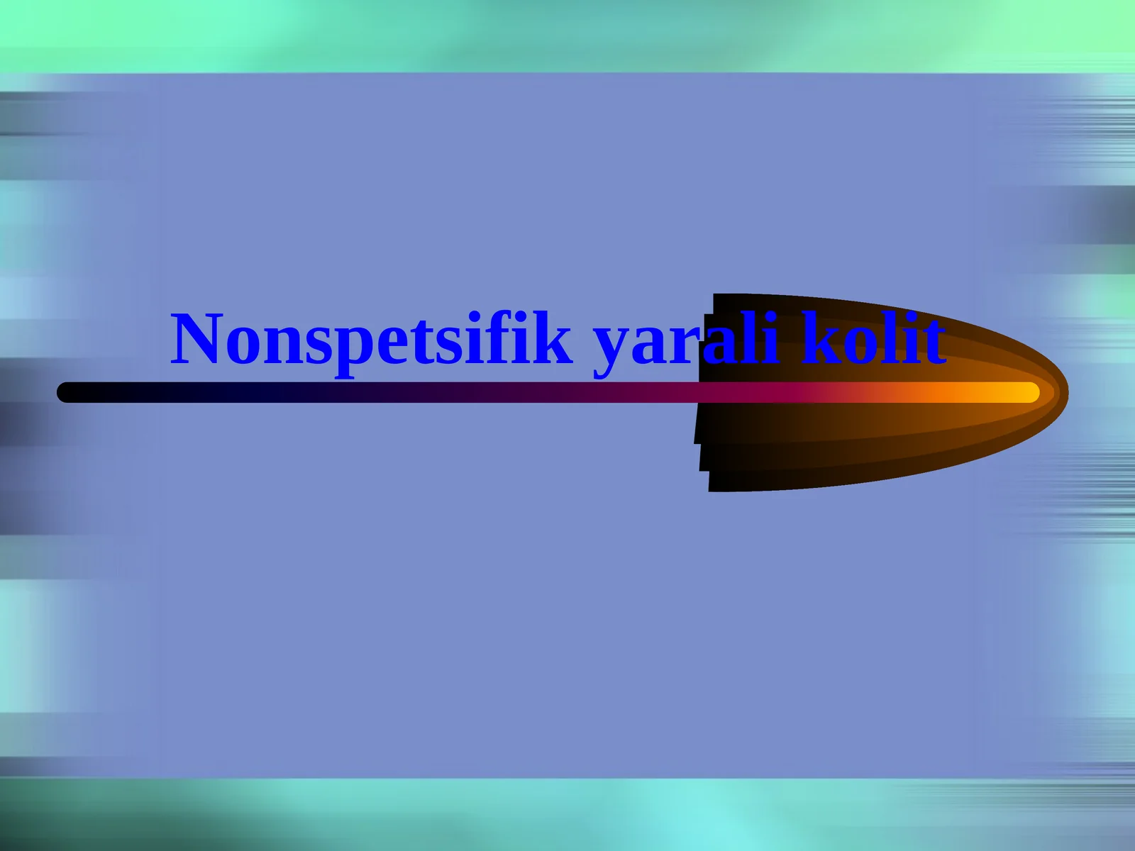 Nospesifikt yarali kolit
