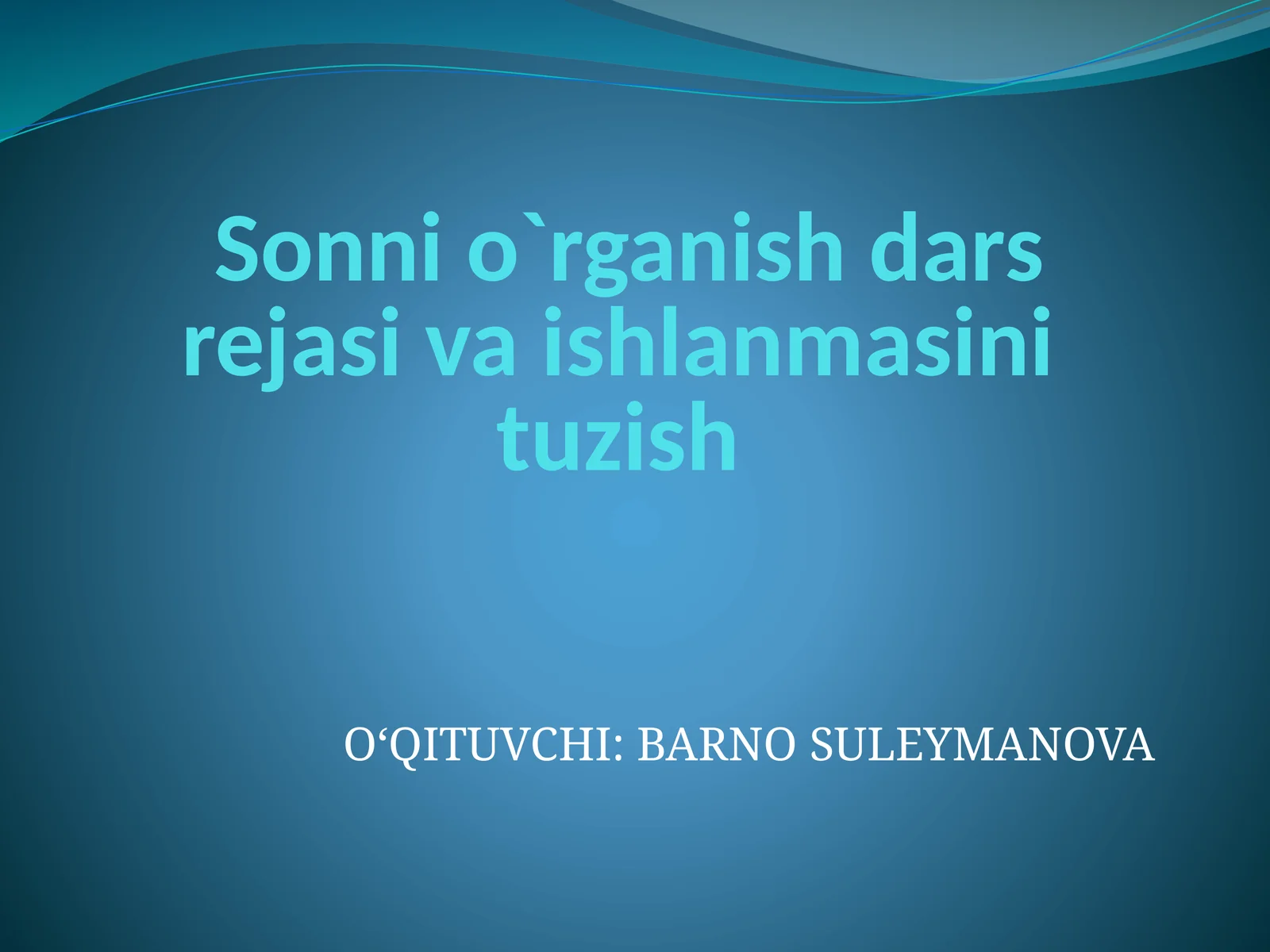Sonni o`rganish dars rejasi va ishlanmasini tuzish