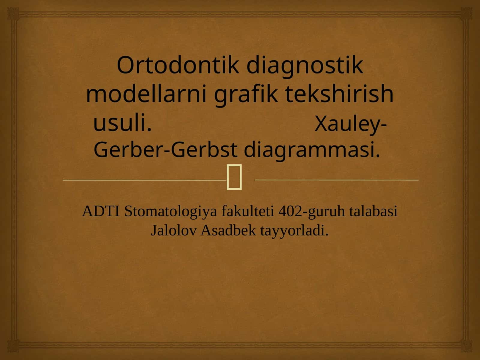Ortodontik diagnostik modellarni grafik tekshirish usuli.                          Xauley-Gerber-Gerbst diagrammasi.