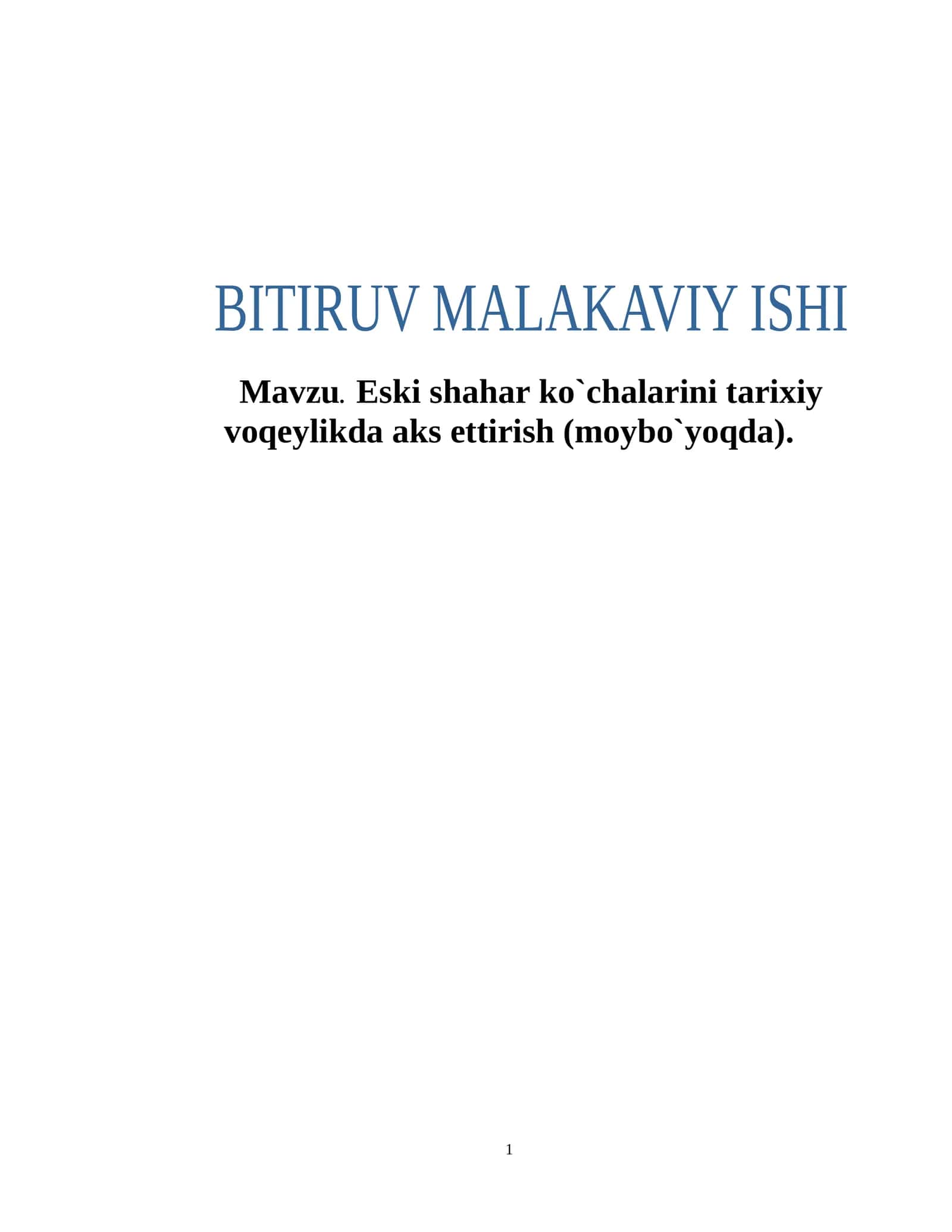 Eski shahar ko`chalarini tarixiy voqeylikda aks ettirish (moybo`yoqda) Bitiruv malakaviy ishi