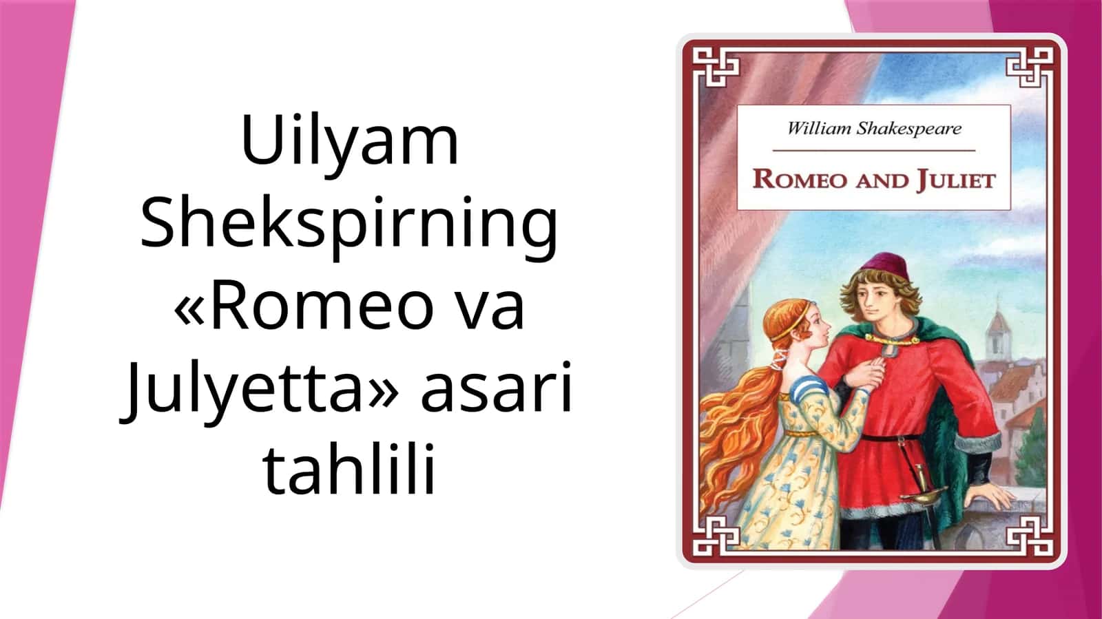 Uilyam Shekspirning «Romeo va Julyetta» asari tahlili