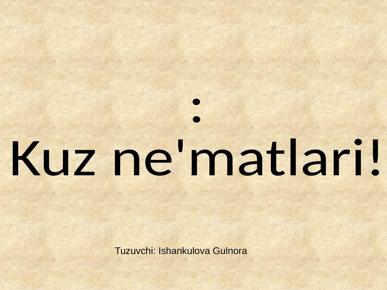 Kuz ne'matlari!