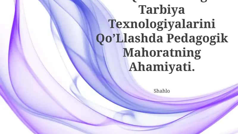 O’Qituvchining Tarbiya Texnologiyalarini Qo’Llashda Pedagogik Mahoratning Ahamiyati