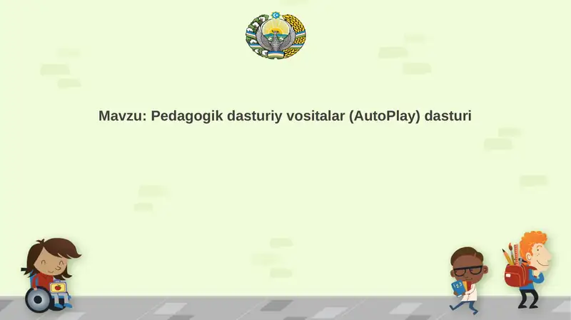 Pedagogik dasturiy vositalar (autoplay) dasturi