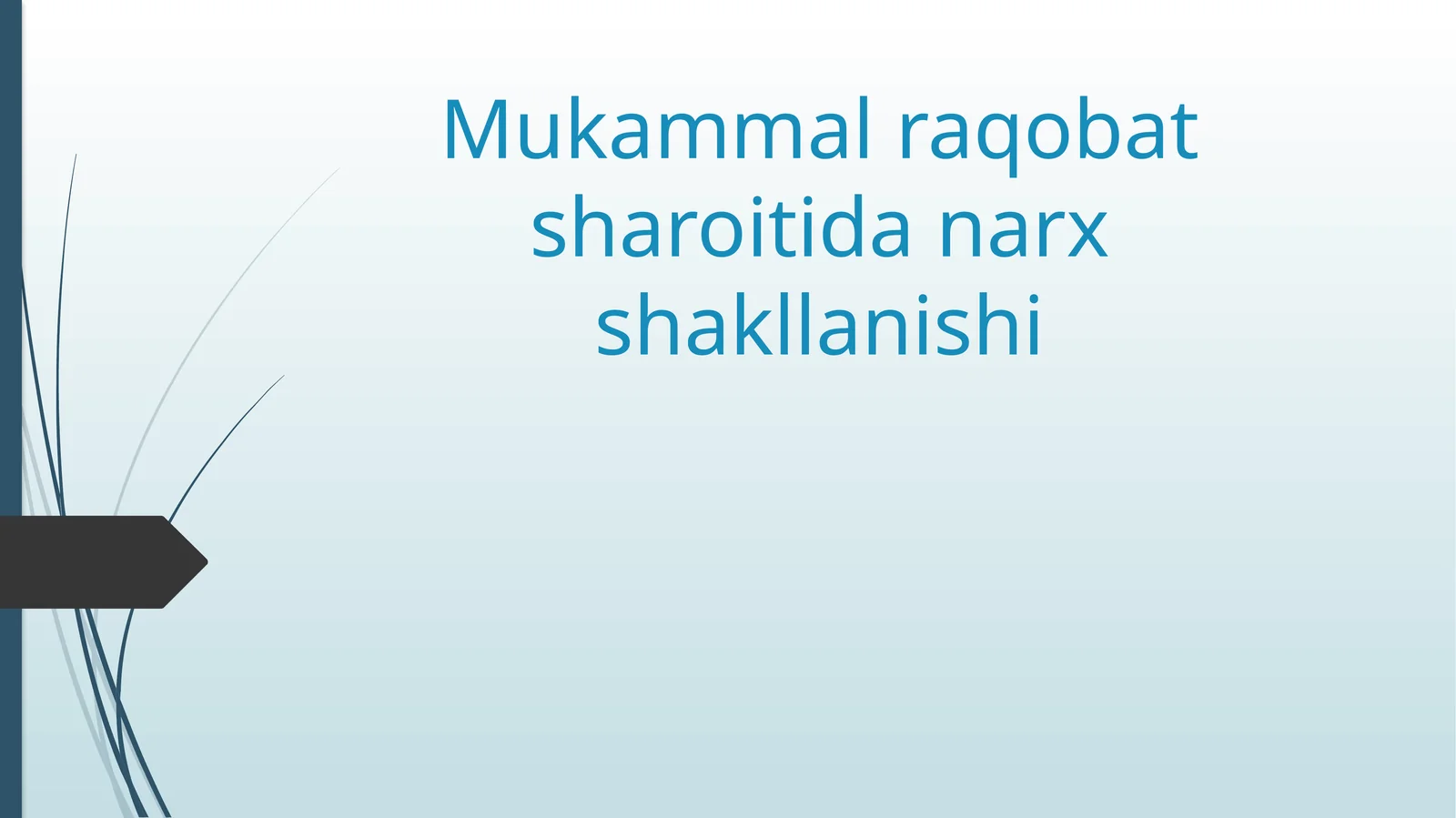Mukammal raqobat sharoitida narx shakllanishi